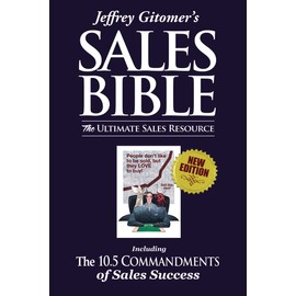 Jeffrey Gitomer's The Sales Bible: The Ultimate Sales Resource