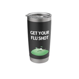 Get Your Flu Shot Stainless Steel Insulated Tumbler