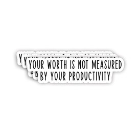 (3Pcs) Your Worth is Not Measured by Your Productivity Sticker Inspirational Sayings Personal Value Motivational Quotes Vinyl Decals for Tumbler Laptop Kindle Water Books Phone - Size 3x0.8 Inch