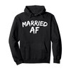 Married (Husband And Wife) AF Couples Quote Pullover Hoodie