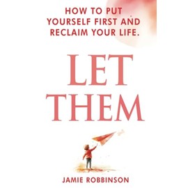 Let Them: Free Yourself and Take Back Your Life (Let Them Principles and Theory)
