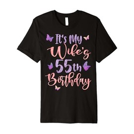 It's My Wife's 55th Birthday Butterfly Happy 55 Years Old Premium T-Shirt