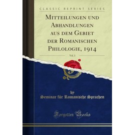 Mitteilungen und Abhandlungen aus dem Gebiet der Romanischen Philologie, 1914, Vol. 3 (Classic Reprint)