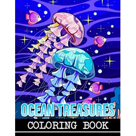 Ocean Treasures Coloring Book: Underwater Coloring Pages With Wonderful Illustration For All Ages Fun And Relax | An Ideal Gift For Special Occasions