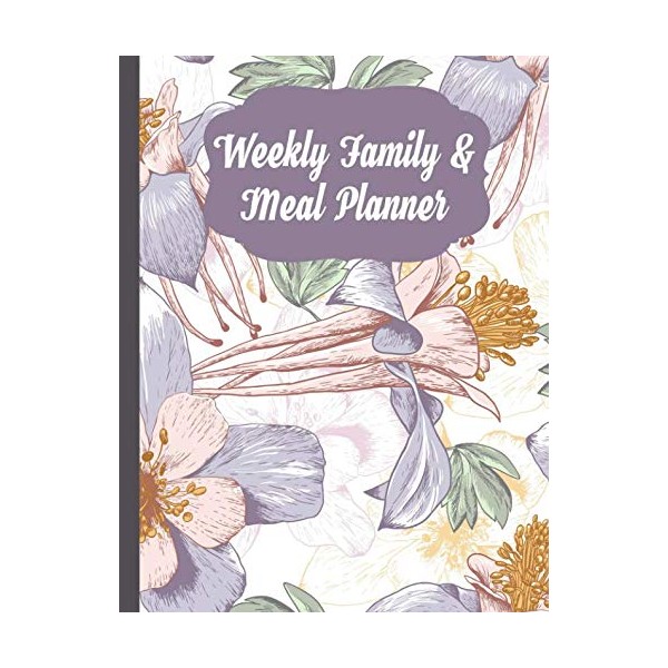 Weekly Family and Meal Planner: January -December 2019