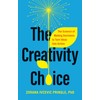 The Creativity Choice: The Science of Making Decisions to Turn