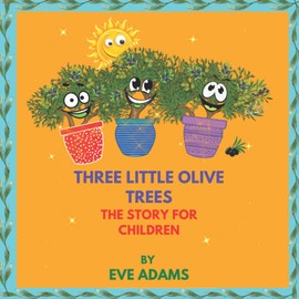 THREE LITTLE OLIVE TREES: The Story for Children