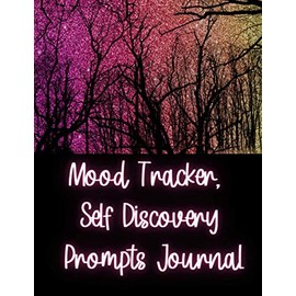 Mood Tracker, Self Discovery Prompts Journal: Self Care Reflection Gifts | An Effective Book To Capture Your Mood For The Day, Week Or The Moment | ... For Kids, Adults, Men, Women Or Students