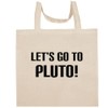 Shirt Me Up Let's Go To Pluto! - Fun Aesthetic