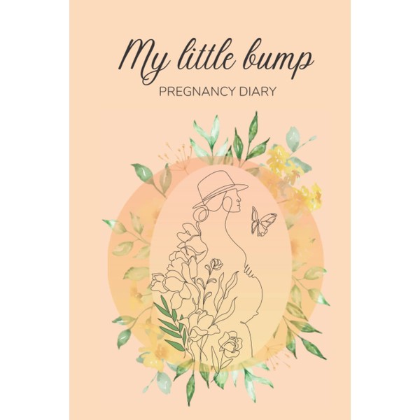 My Little Bump: Pregnancy Diary For Mums To Be: Pregnancy