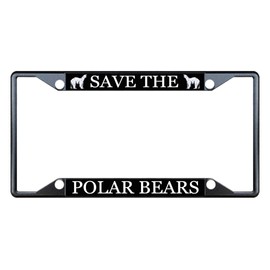 Sign Destination Metal Insert License Plate Frame Save The Polar Bears Animal Weatherproof Car Accessories Black 4 Holes Solid Insert 1 Frame