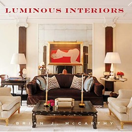 Luminous Interiors: The Houses of Brian McCarthy