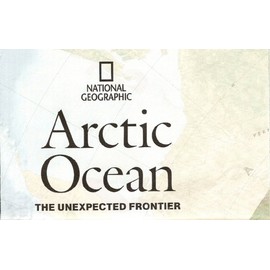 Arctic Ocean: The Unexpected Frontier Map