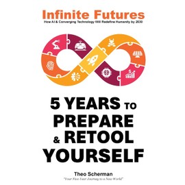 Infinite Futures: How Technology and Innovation will Redefine Humanity by 2030