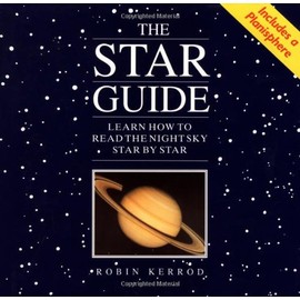 The Star Guide: Learn How To Read The Night Sky Star By Star
