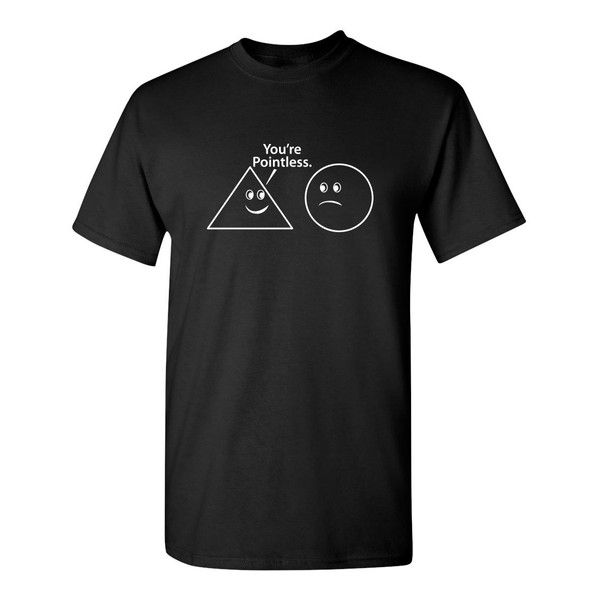 You're Pointless Graphic Novelty Sarcastic Funny T Shirt M Black