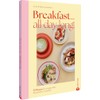 Breakfast all day long!: 70 Rezepte für ein gesundes &
