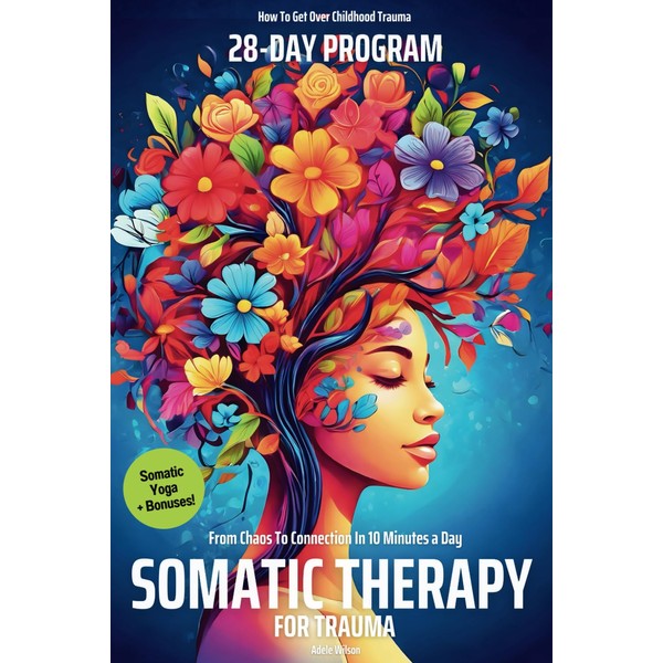Somatic Therapy for Trauma | A 28-Day Program from Chaos