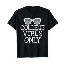 College Vibes Only Funny Shirts Student Back To School Gifts T-Shirt