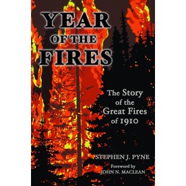 Year of the Fire: The Story of the Great Fires of 1910