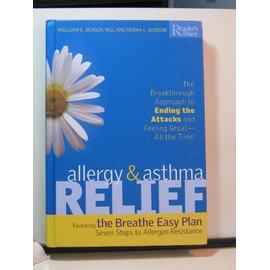 Allergy and Asthma Relief: The Breakthrough Approach to Ending the Attacks and Feeling Great--All the Time