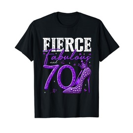 70th Birthday Fierce Fabulous and 70 Year Old Gifts Heels T-Shirt