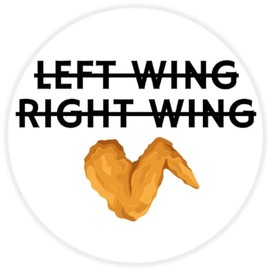 Right Wing Left Wing Chicken Wing - Circle Sticker Decal 3 Inch - Funny Joke Humor Chicken Political Politics Conservative Liberal Democrat Republican Vote