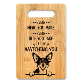 ANIANG Funny Cutting Board, Chihuahua Gifts Bamboo Cutting Board, Dogs Decor, Every Meal You Make Every Bite You Take Watching You Dog Decorative CuttingBoard, Chihuahua DogLover Gifts for Dog Lovers