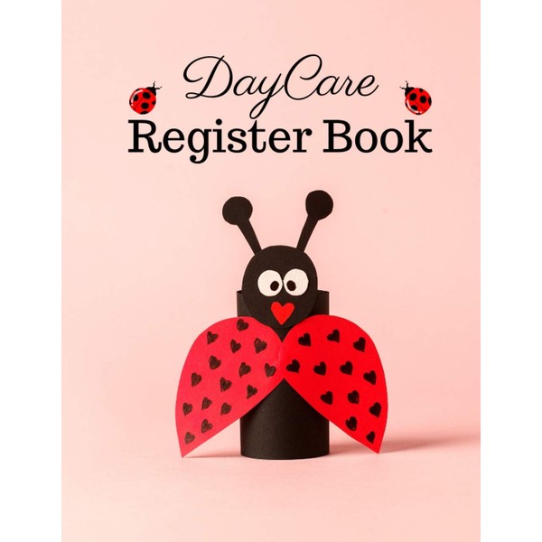DayCare Register Book: Daily childCare logboo - Sign In And