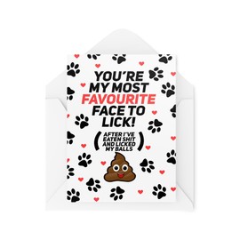 Funny Birthday Cards from Pets - My Most Favourite Face to Lick After I've Eaten Sh*t & Licked My Balls - Male Dog Dog Mum Dad - CBH2050