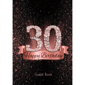 30: Happy Birthday Guest Book I Shiny Diamond Rose Gold Black Decoration I Keepsake of Congratulations, Poetry & Photos from Friends & Family I Party Supplies & Gift Idea for Women & Men
