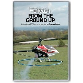 Heliteach - From the Ground Up - Radio Control (RC) Helicopters Guide