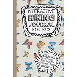 Interactive Hiking Journal for Kids: Hiking Games, Scavenger Hunts, Sketch Spots and More for Nature Exploration