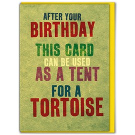Brainbox Candy - Funny Silly Humorous Hilarious Witty Cheeky Happy Birthday Card - 'Tortoise Tent' - for Friends Mates Him Her Boyfriend Girlfriend Partner