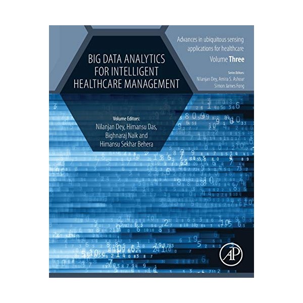 Big Data Analytics for Intelligent Healthcare Management (Advances in ubiquitous
