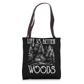 Cabin Outdoors Life Is Better In The Woods Tote Bag