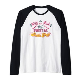 Wild As a Mink But Sweet as Soda Pop Tennessee Phrase Raglan Baseball Tee