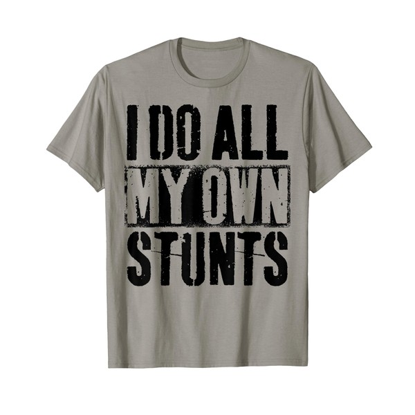 I Do My Own Stunts - Get Well Gift -