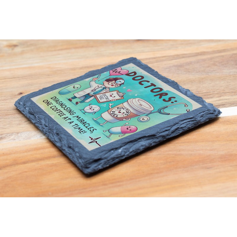 Doctors: Diagnosing Miracles One Coffee at a Time Slate Coaster