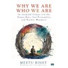 Why We Are Who We Are