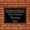 Black And Gold ‘DISABLED PARKING’ and a CUSTOM PRINTED MESSAGE,