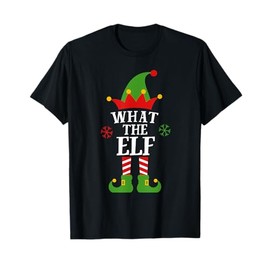 What The Elf Funny Matching Family Group Christmas Pajama T-Shirt