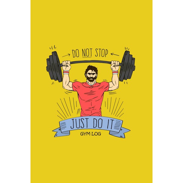 DO NOT STOP JUST DO IT Gym Log - Undated