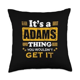Funny Adams Family Design & Adams Clan It's A Adams Thing You Wouldn't Get It Nice Family Name Throw Pillow, 18x18, Multicolor