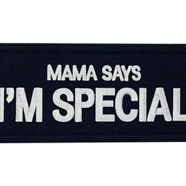 Mama Says I'm Special Tactical Morale Emblem Embroidered Iron On Sew On Patch