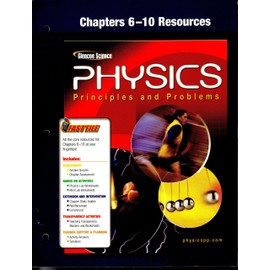Glencoe Physics: Principles and Problems - Chapters 6-10 Resources