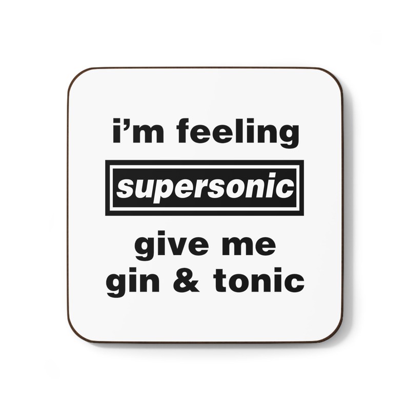 Coasters I'm Feeling Supersonic give me Gin and Tonic, Britpop