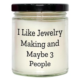 I Like Jewelry Making and Maybe 3 Friends, Gifts from Jewelry Making Enthusiasts, 9oz Vanilla Soy Candle for Birthday