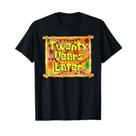 Twenty Years Later 20th Birthday 20 Year Old Funny Meme T-Shirt