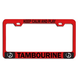 Custom Brother - Keep Calm and Play Tambourine Red Steel Auto SUV License Plate Frame License Tag Holder, E10